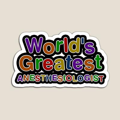 World's Greatest ANESTHESIOLOGIST Sticker