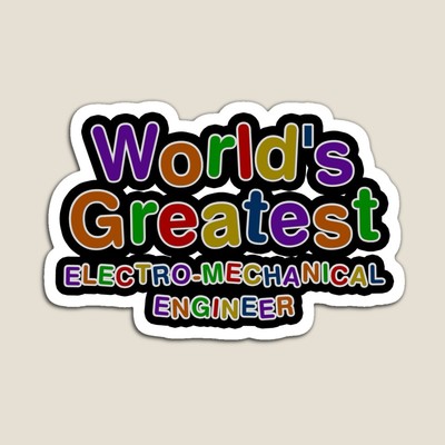World's Greatest ELECTRO-MECHANICAL ENGINEER Sticker