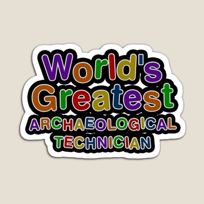 World's Greatest ARCHAEOLOGICAL TECHNICIAN Sticker