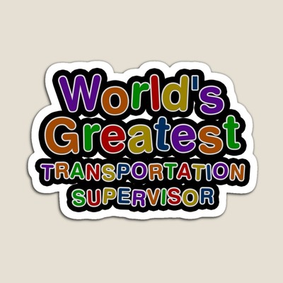 World's Greatest TRANSPORTATION SUPERVISOR Sticker