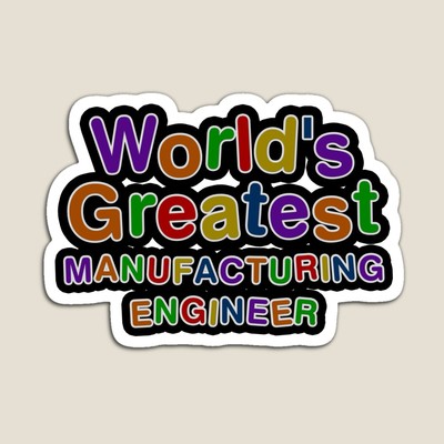 World's Greatest MANUFACTURING ENGINEER Sticker