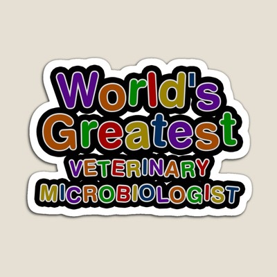World's Greatest VETERINARY MICROBIOLOGIST Sticker