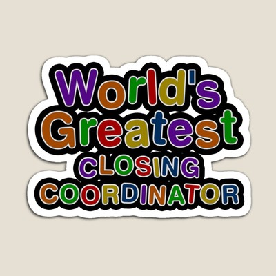 World's Greatest CLOSING COORDINATOR Sticker
