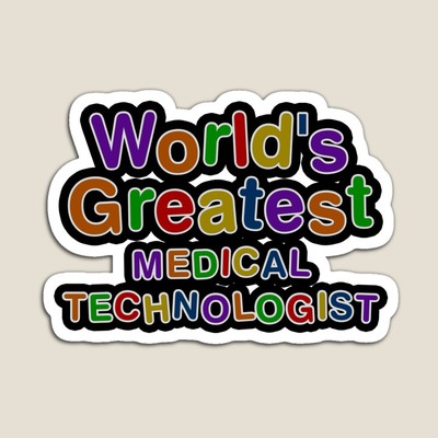 World's Greatest MEDICAL TECHNOLOGIST Sticker