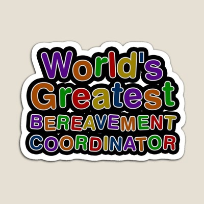 World's Greatest BEREAVEMENT COORDINATOR Sticker
