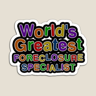 World's Greatest FORECLOSURE SPECIALIST Sticker