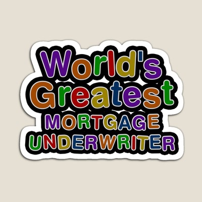 World's Greatest MORTGAGE UNDERWRITER Sticker