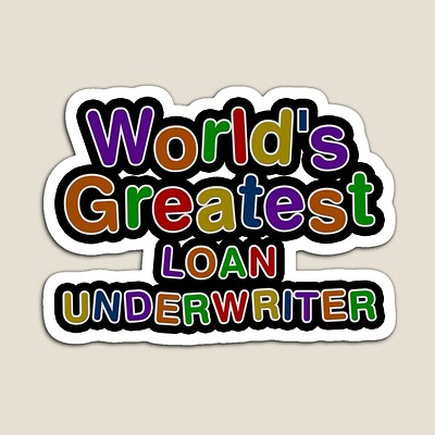 World's Greatest LOAN UNDERWRITER Sticker
