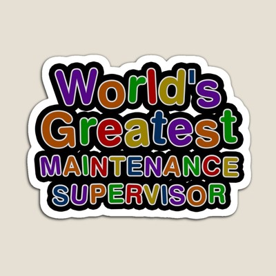 World's Greatest MAINTENANCE SUPERVISOR Sticker