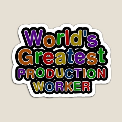 World's Greatest PRODUCTION WORKER Sticker