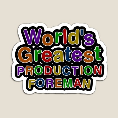 World's Greatest PRODUCTION FOREMAN Sticker