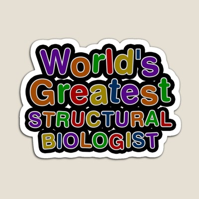 World's Greatest STRUCTURAL BIOLOGIST Sticker