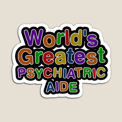 World's Greatest PSYCHIATRIC AIDE Sticker