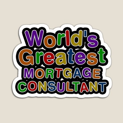 World's Greatest MORTGAGE CONSULTANT Sticker