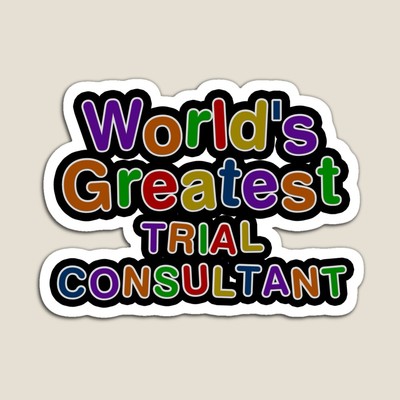 World's Greatest TRIAL CONSULTANT Sticker