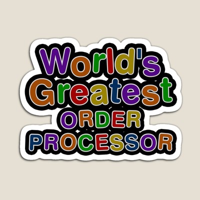 World's Greatest ORDER PROCESSOR Sticker