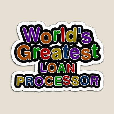 World's Greatest LOAN PROCESSOR Sticker