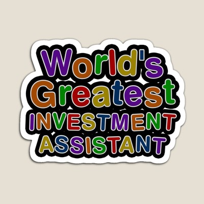 World's Greatest INVESTMENT ASSISTANT Sticker
