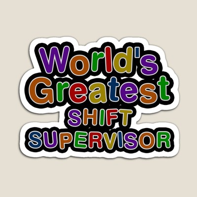 World's Greatest SHIFT SUPERVISOR Sticker