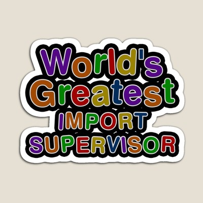 World's Greatest IMPORT SUPERVISOR Sticker