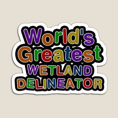 World's Greatest WETLAND DELINEATOR Sticker