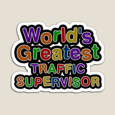 World's Greatest TRAFFIC SUPERVISOR Sticker