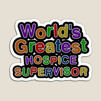 World's Greatest HOSPICE SUPERVISOR Sticker