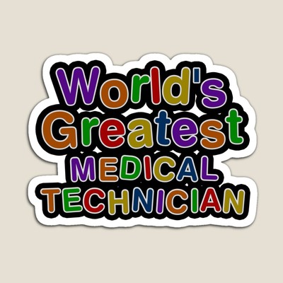 World's Greatest MEDICAL TECHNICIAN Sticker
