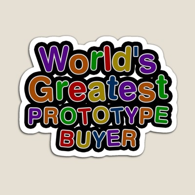 World's Greatest PROTOTYPE BUYER Sticker