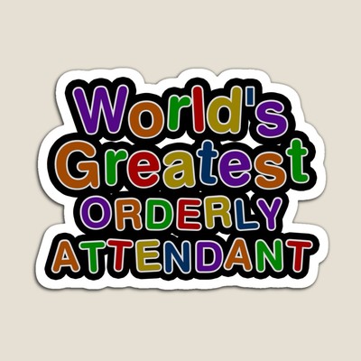 World's Greatest ORDERLY ATTENDANT Sticker