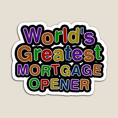 World's Greatest MORTGAGE OPENER Sticker