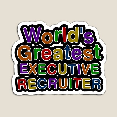 World's Greatest EXECUTIVE RECRUITER Sticker