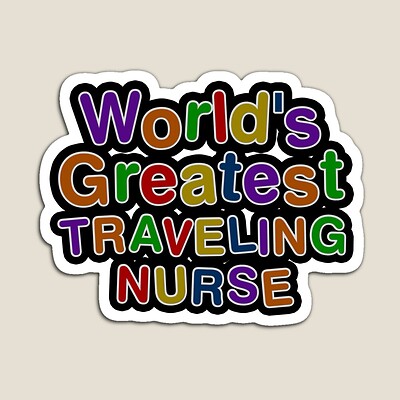 World's Greatest TRAVELING NURSE Sticker