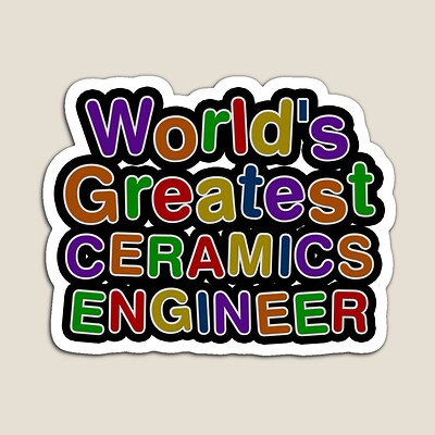 World's Greatest CERAMICS ENGINEER Sticker