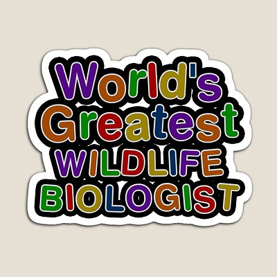 World's Greatest WILDLIFE BIOLOGIST Sticker