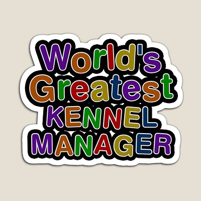 World's Greatest KENNEL MANAGER Sticker