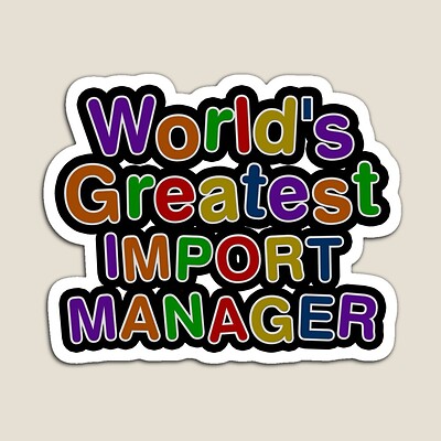 World's Greatest IMPORT MANAGER Sticker