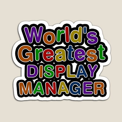 World's Greatest DISPLAY MANAGER Sticker
