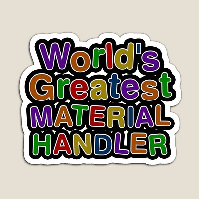 World's Greatest MATERIAL HANDLER Sticker