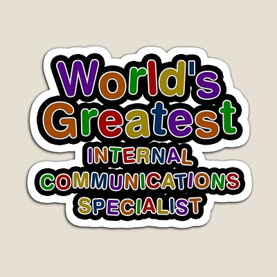 World's Greatest INTERNAL COMMUNICATIONS SPECIALIST Sticker