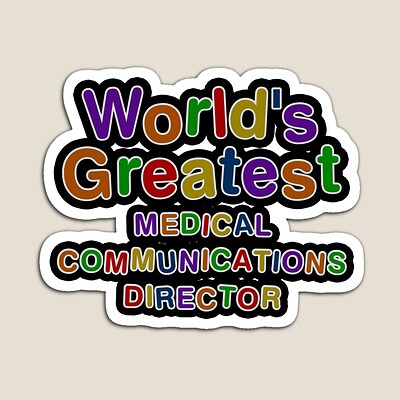 World's Greatest MEDICAL COMMUNICATIONS DIRECTOR Sticker
