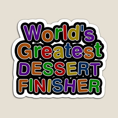 World's Greatest DESSERT FINISHER Sticker