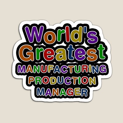 World's Greatest MANUFACTURING PRODUCTION MANAGER Sticker