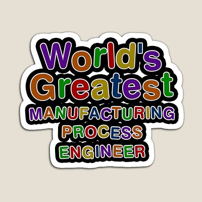 World's Greatest MANUFACTURING PROCESS ENGINEER Sticker