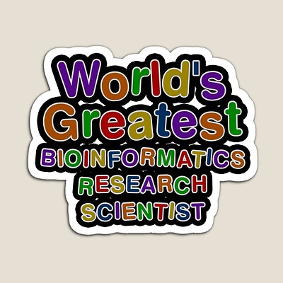 World's Greatest BIOINFORMATICS RESEARCH SCIENTIST Sticker