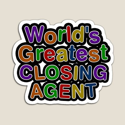 World's Greatest CLOSING AGENT Sticker