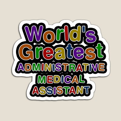 World's Greatest ADMINISTRATIVE MEDICAL ASSISTANT Sticker