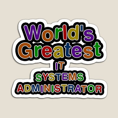 World's Greatest IT SYSTEMS ADMINISTRATOR Sticker