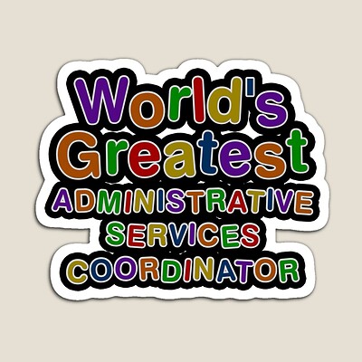 World's Greatest ADMINISTRATIVE SERVICES COORDINATOR Sticker