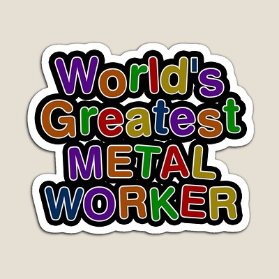 World's Greatest METAL WORKER Sticker